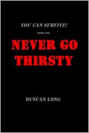 You Can Survive! Book One: Never Go Thirsty