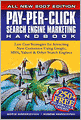 Pay-Per-Click Search Engine Marketing Handbook: Low Cost Strategies for Attracting New Customers Using Google, MSN, Yahoo! & Other Search Engines: 2007 Edition