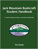 Jack Mountain Bushcraft Student Handbook: A Guide to Bushcraft, Nature, and Guid Training Studies