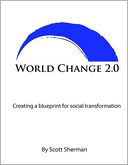 World Change 2.0: Creating a Blueprint for Social Transformation