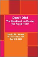 Don't Diet: The Handbook on Kicking the Aging Habit