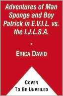 The Adventures of Man Sponge and Boy Patrick in E.V.I.L. vs. the I.J.L.S.A. by Erica David: Book Cover