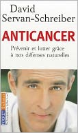 Anticancer: Prevenir Et Lutter Grace A Nos Defenses Naturelles