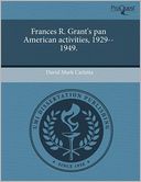 Frances R. Grant's Pan American Activities, 1929--1949.