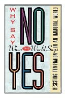 download Why Say No When the World Says Yes book