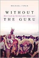 Without the Guru: How I took my life back after thirty Years
