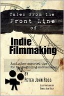 Tales from the Front Line of Indie Filmmaking