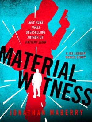 Material Witness (A Joe Ledger Short Story)