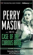 Perry Mason and the Case of the Curious Bride: A Radio Dramatization