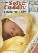 Soft & Cuddly Fleece for Baby (Leisure Arts #1905)