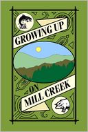 Growing Up On Mill Creek