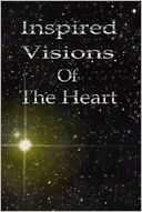 Inspired Visions of the Heart