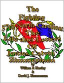 The Fighting 57Th North Carolina The Life And Letters Of James Calvin Zimmerman: The Life And Letters Of James Calvin Zimmerman