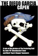 The Diego Garcia Caper: A Tale of the Pirates of the Festering Boil