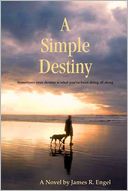 A Simple Destiny: Sometimes Your Destiny is What You've Been Doing All Along