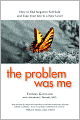 The Problem Was Me