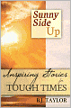 SUNNY SIDE UP: Inspiring Stories for Tough Times