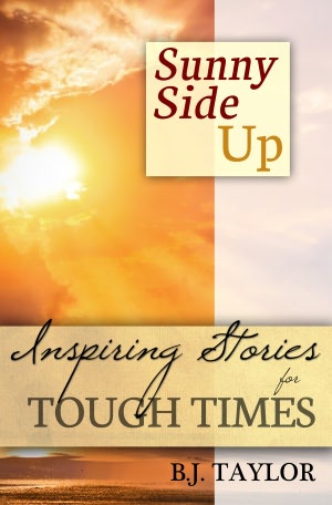 SUNNY SIDE UP: Inspiring Stories for Tough Times
