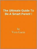 download The Ultimate Guide To Be A Smart Parent ! book