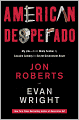 American Desperado: My Life--From Mafia Soldier to Cocaine Cowboy to Secret Government Asset