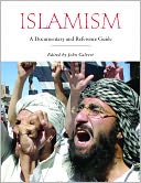 Islamism: A Documentary and Reference Guide