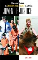 download Juvenile Justice (Historical Guides to Controversial Issues in America Series) book