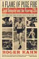 A Flame of Pure Fire: Jack Dempsey and the Roaring '20s