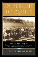 In Pursuit of Equity: Women, Men, and the Quest for Economic Citizenship in 20th-Century America