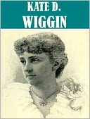 Essential Kate Douglas Wiggin Collection (20 books)