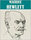 Essential Maurice Hewlett Collection