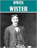 Essential Owen Wister Collection