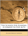 The School For Scandal: A Comedy In Five Acts