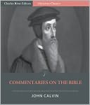 John Calvin's Commentaries on The Bible (Illustrated)