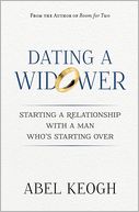 Dating a Widower: Starting a Relationship with a Man Who's Starting Over