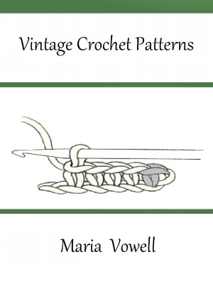 Vintage Crochet PatternsMaria Vowell