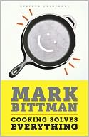 Cooking Solves Everything: How Time in the Kitchen Can Save Your Health, Your Budget, and Even the Planet