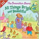 All Things Bright and Beautiful (Berenstain Bears Series)