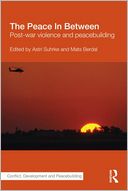 The Peace In Between: Post-War Violence and Peacebuilding