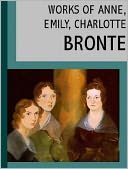 Works of Anne, Charlotte, and Emily Bronte