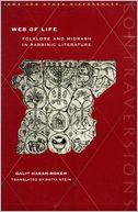 Web of Life: Folklore and Midrash in Rabbinic Literature(Contraversions, Jews and other Differences)