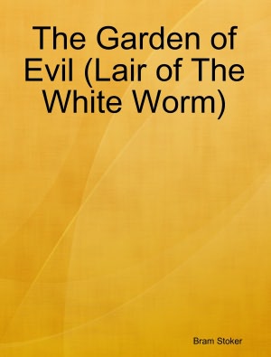 The Garden of Evil (Lair of The White Worm)