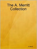 The A. Merritt Collection