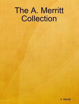 The A. Merritt Collection