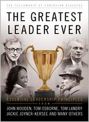 The Greatest Leader Ever: Essential Leadership Principles