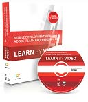 Mobile Development with Adobe Flash Professional CS5.5 and Flash Builder 4.5: Learn by Video