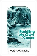 Paddling My Own Canoe