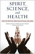 Spirit, Science, and Health: How the Spiritual Mind Fuels Physical Wellness