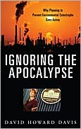 Ignoring the Apocalypse: Why Planning to Prevent Environmental Catastrophe Goes Astray