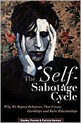 Self-Sabotage Cycle: Why We Repeat Behaviors That Create Hardships and Ruin Relationships
