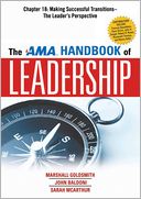 The AMA Handbook of Leadership, Chapter 18: Making Successful Transitions, The Leader's Perspective